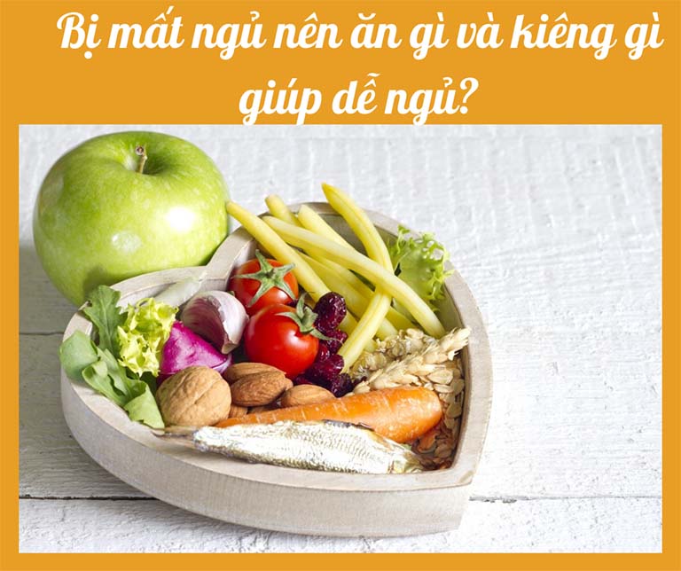Bị mất ngủ nên ăn gì và kiêng gì