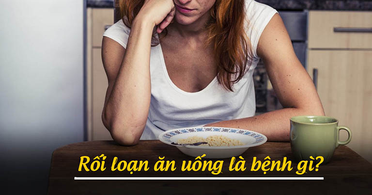 Rối loạn ăn uống là gì Rối loạn ăn uống là gì