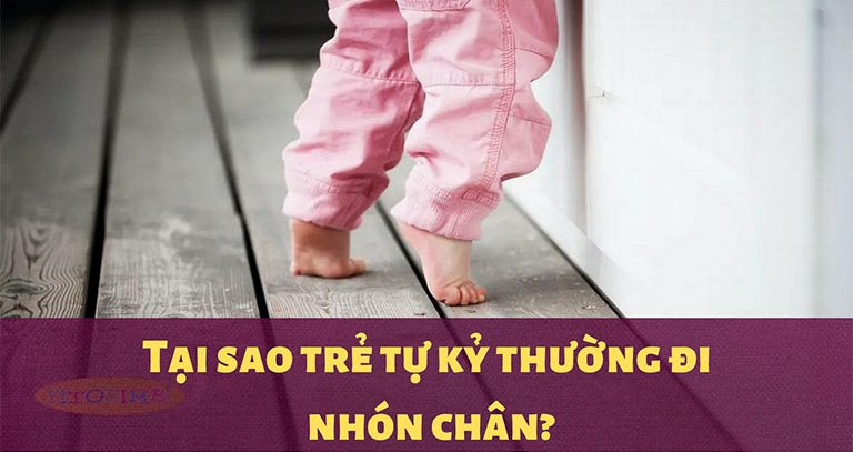 trẻ tự kỷ đi nhón chân trẻ tự kỷ đi nhón chân