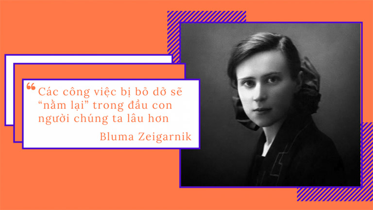 Hiệu ứng Zeigarnik là gì Hiệu ứng Zeigarnik là gì