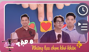 [VTV3] Tập 8: Không có lựa chọn đúng hay sai, chỉ có lựa chọn Hạnh Phúc