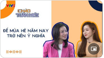 [VTV5] Để mùa hè năm nay trở nên ý nghĩa | CHÀO TUẦN MỚI 