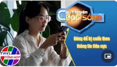 [THVL] Đừng để bị cuốn theo thông tin tiêu cực | Câu Chuyện Cuộc Sống